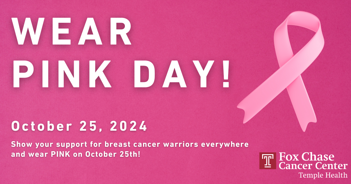 Wear Pink Day Join Us in the Fight Against Breast Cancer Fox Chase Cancer Center